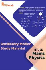 Oscillatoory Motion Study Material For IIT JEE Mains Physics Oscillatoory Motion Study Material For IIT JEE Mains Physics